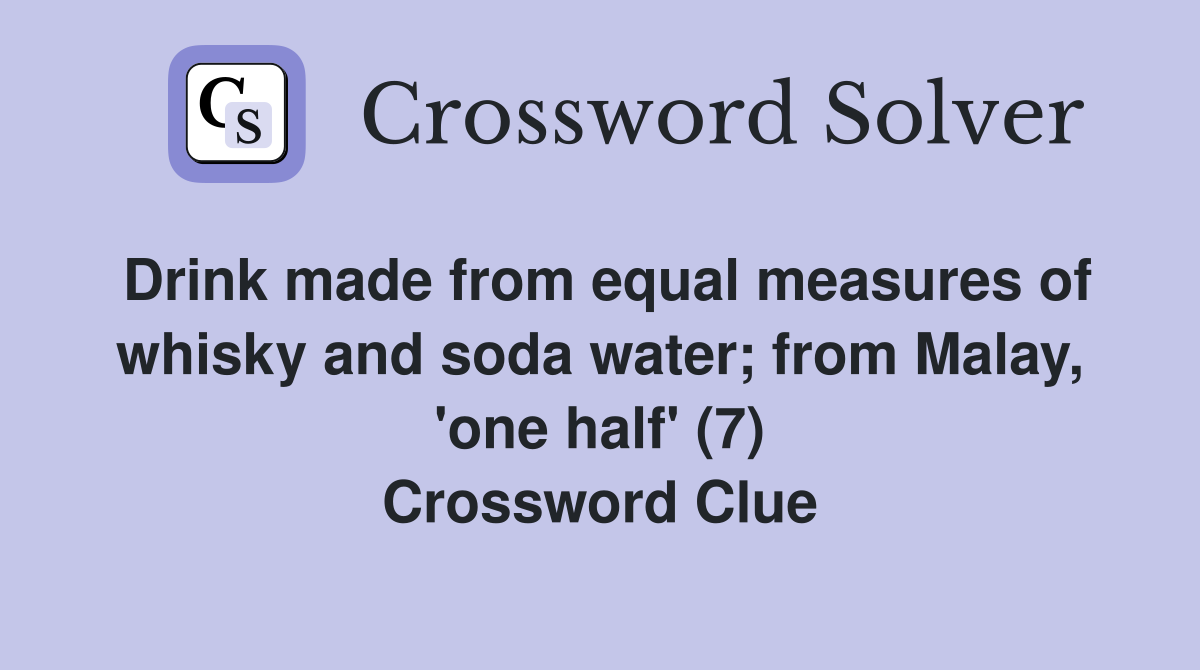 Drink made from equal measures of whisky and soda water; from Malay